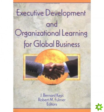 Executive Development and Organizational Learning for Global Business