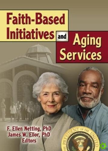 Faith-Based Initiatives and Aging Services