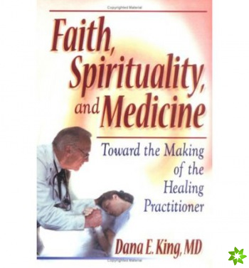 Faith, Spirituality, and Medicine