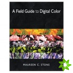 Field Guide to Digital Color