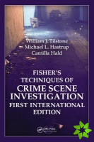 Fisher?s Techniques of Crime Scene Investigation First International Edition