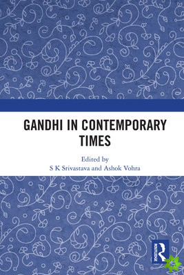Gandhi In Contemporary Times