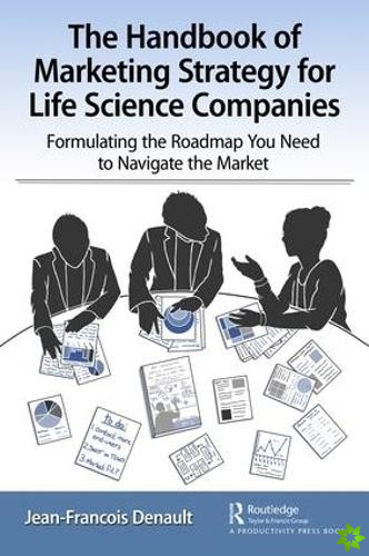Handbook of Marketing Strategy for Life Science Companies
