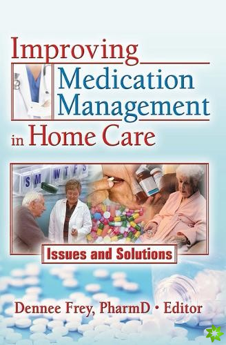 Improving Medication Management in Home Care