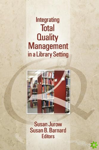 Integrating Total Quality Management in a Library Setting