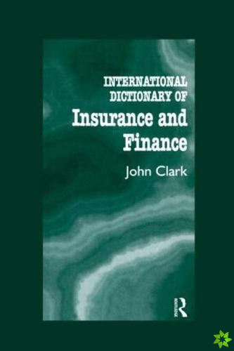 International Dictionary of Insurance and Finance