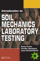 Introduction to Soil Mechanics Laboratory Testing