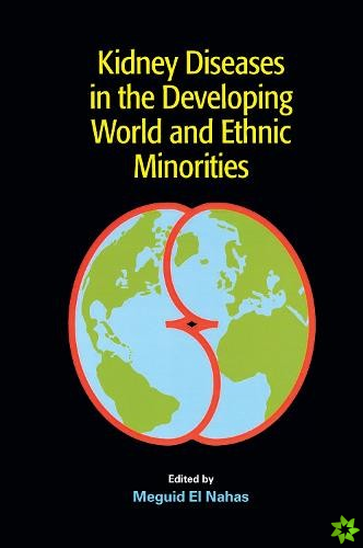 Kidney Diseases in the Developing World and Ethnic Minorities