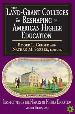 Land-Grant Colleges and the Reshaping of American Higher Education