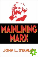 Mainlining Marx
