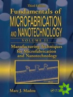 Manufacturing Techniques for Microfabrication and Nanotechnology