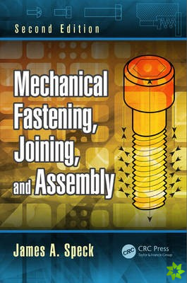 Mechanical Fastening, Joining, and Assembly