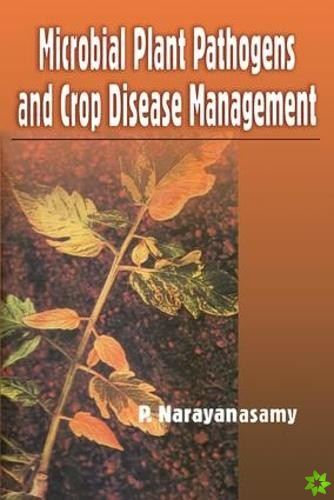 Microbial Plant Pathogens and Crop Disease Management