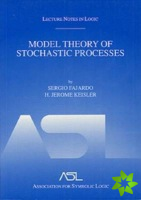 Model Theory of Stochastic Processes