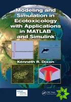 Modeling and Simulation in Ecotoxicology with Applications in MATLAB and Simulink