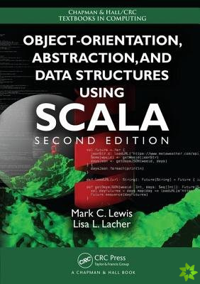 Object-Orientation, Abstraction, and Data Structures Using Scala