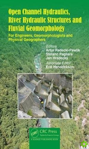 Open Channel Hydraulics, River Hydraulic Structures and Fluvial Geomorphology