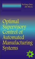 Optimal Supervisory Control of Automated Manufacturing Systems