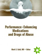 Performance Enhancing Medications and Drugs of Abuse