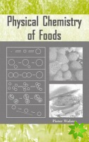 Physical Chemistry of Foods