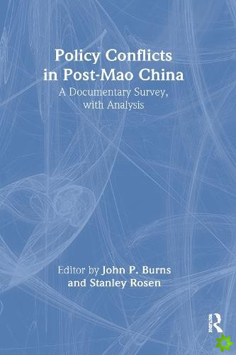 Policy Conflicts in Post-Mao China: A Documentary Survey with Analysis