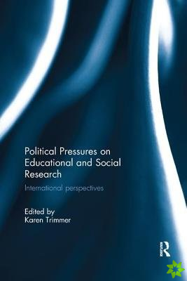 Political Pressures on Educational and Social Research