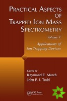 Practical Aspects of Trapped Ion Mass Spectrometry, Volume V