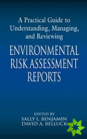 Practical Guide to Understanding, Managing, and Reviewing Environmental Risk Assessment Reports