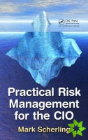 Practical Risk Management for the CIO