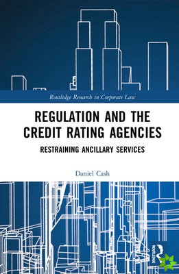 Regulation and the Credit Rating Agencies
