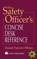Safety Officer's Concise Desk Reference