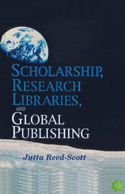 Scholarship, Research Libraries, and Global Publishing