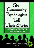 Six Community Psychologists Tell Their Stories
