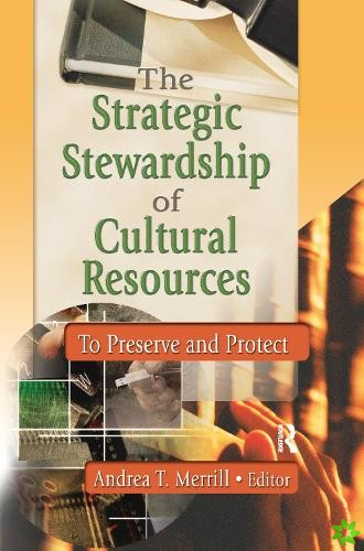 Strategic Stewardship of Cultural Resources