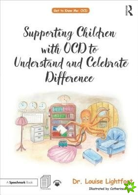 Supporting Children with OCD to Understand and Celebrate Difference