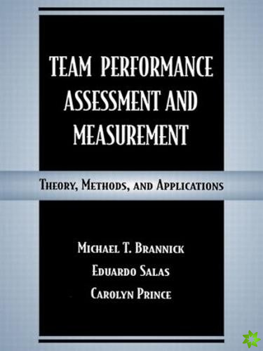 Team Performance Assessment and Measurement