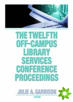 Twelfth Off-Campus Library Services Conference Proceedings