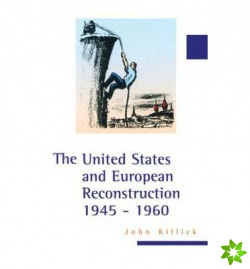 United States and European Reconstruction 1945-1960