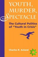 Youth, Murder, Spectacle