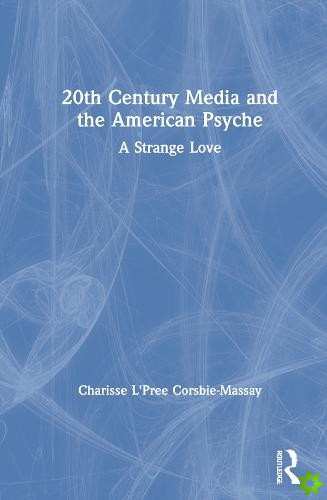 20th Century Media and the American Psyche