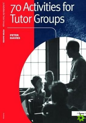 70 Activities for Tutor Groups