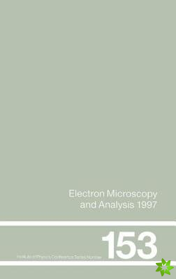 Electron Microscopy and Analysis 1997, Proceedings of the Institute of Physics Electron Microscopy and Analysis Group Conference, University of Cambri