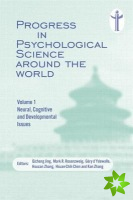 Progress in Psychological Science around the World. Volume 1 Neural, Cognitive and Developmental Issues.