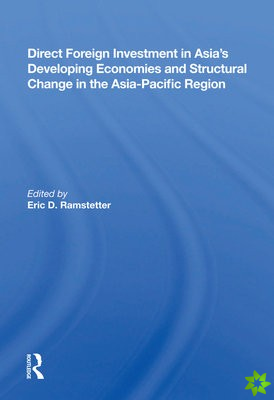 Direct Foreign Investment In Asia's Developing Economies And Structural Change In The Asia-pacific Region