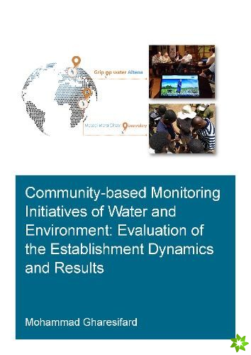 Community-Based Monitoring Initiatives of Water and Environment: Evaluation of Establishment Dynamics and Results