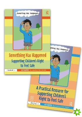 Something Has Happened: A Storybook and Guide for Safeguarding and Supporting Childrens Right to Feel Safe