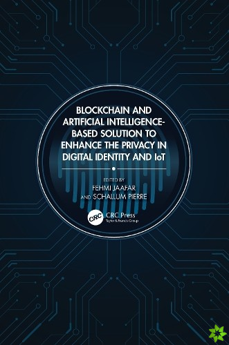 Blockchain and Artificial Intelligence-Based Solution to Enhance the Privacy in Digital Identity and IoT