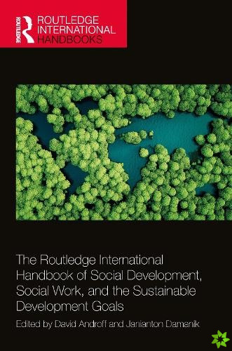 Routledge International Handbook of Social Development, Social Work, and the Sustainable Development Goals