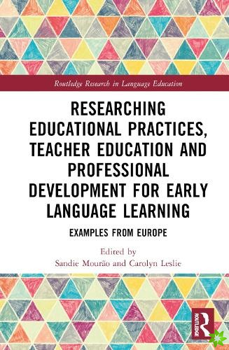 Researching Educational Practices, Teacher Education and Professional Development for Early Language Learning
