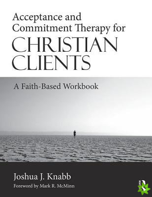 Acceptance and Commitment Therapy for Christian Clients